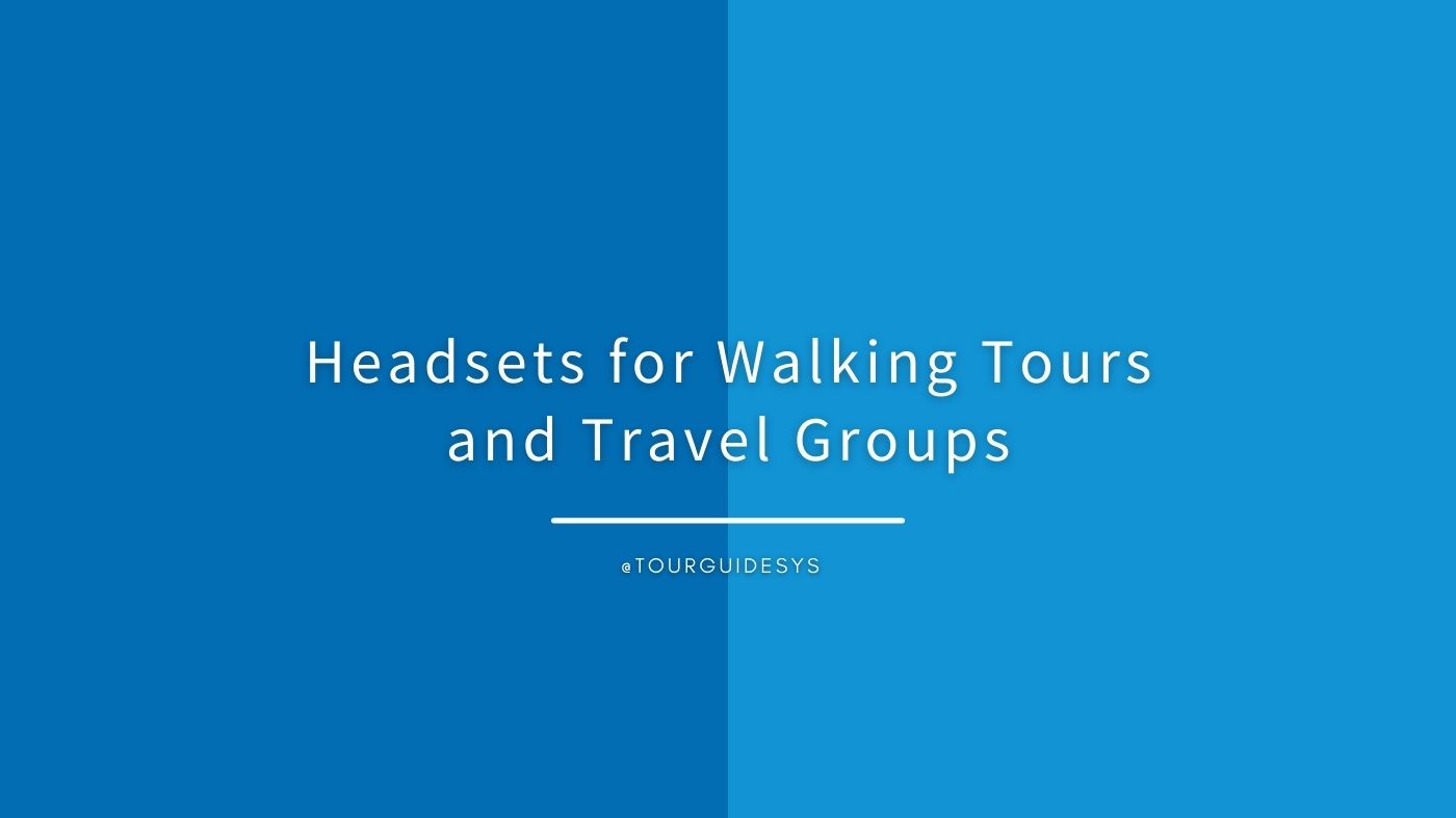 Headsets for Walking Tours and Travel Groups – Tourguide-SYSTEMS from ...
